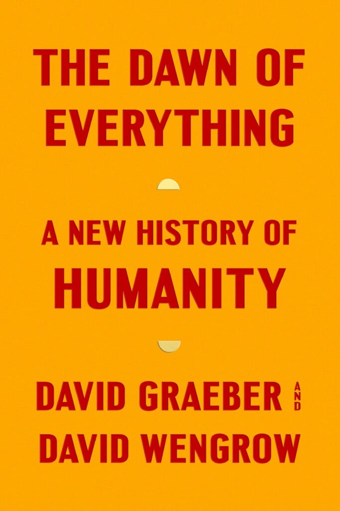 The Dawn of Everything: A New History of Humanity cover